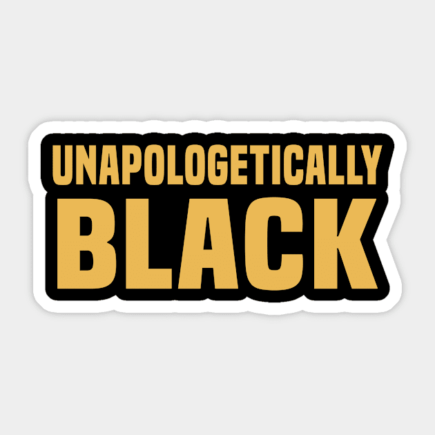 Unapologetically Black | Black Lives Matter Sticker by GoodArt